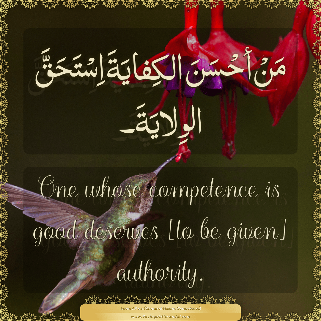 One whose competence is good deserves [to be given] authority.